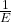 \frac{1}{E}