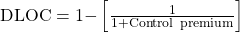 \mathrm{DLOC=1-}\left[\frac{\mathrm{1}}{\mathrm{1+Control\ premium}}\right] 