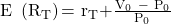 \mathrm{E\ }\left({\mathrm{R}}_{\mathrm{T}}\right)\mathrm{=\ }{\mathrm{r}}_{\mathrm{T}}\mathrm{+}\frac{{\mathrm{V}}_0\mathrm{\ }-\mathrm{\ }{\mathrm{P}}_0}{{\mathrm{P}}_0} 