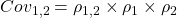 Cov_{1,2} = \rho_{1,2} \times \rho_1 \times \rho_2