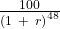 \frac{100}{(1\ +\ {r)}^{48}}