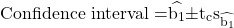  \[\mathrm{Confidence\ interval=}\widehat{{\mathrm{b}}_{\mathrm{1}}}\mathrm{\pm }{\mathrm{t}}_{\mathrm{c}}{\mathrm{s}}_{\widehat{{\mathrm{b}}_{\mathrm{1}}}}\] 