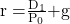 \mathrm{r=}\frac{{\mathrm{D}}_{\mathrm{1}}}{{\mathrm{P}}_0}\mathrm{+g}