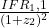 \frac{IFR_1,1}{(1+z_2)^2}