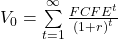 V_0=\sum\limits_{t=1}^{\infty}{\frac{FCFE^t}{{\left(1+r\right)}^t}}