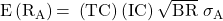 \mathrm{E}\left({\mathrm{R}}_{\mathrm{A}}\right)\mathrm{=\ }\left(\mathrm{TC}\right)\left(\mathrm{IC}\right)\sqrt{\mathrm{BR}}\mathrm{\ }{\mathrm{\sigma}}_{\mathrm{A}}