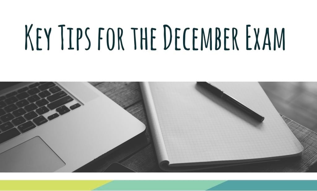 Key Tips for the December Exam