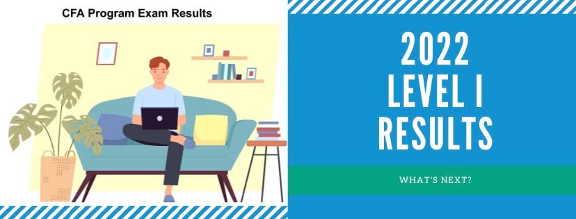 Your August 2022 Level I Exam Results